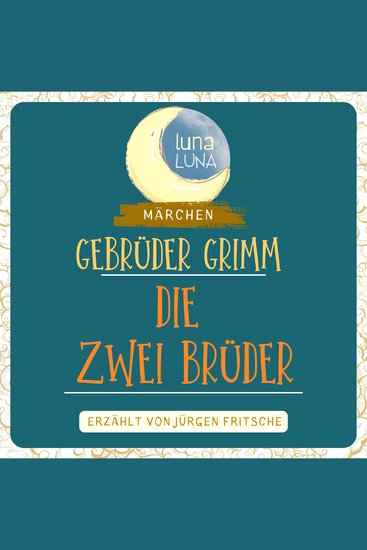 Gebrüder Grimm: Die zwei Brüder - Teil 40 40 - cover