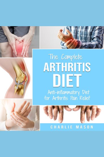 Arthritis Diet: Anti-inflammatory Diet for Arthritis Pain Relief : Arthritis Arthritis Books Arthritis Diet Book Reversed Pain Relief Diet Plan Treatment - cover