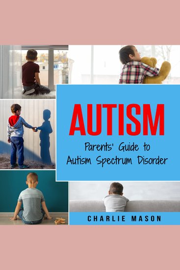 Autism: Parents’ Guide to Autism Spectrum Disorder: autism books for children - cover