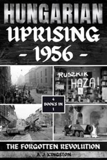 Hungarian Uprising 1956 - The Forgotten Revolution - cover