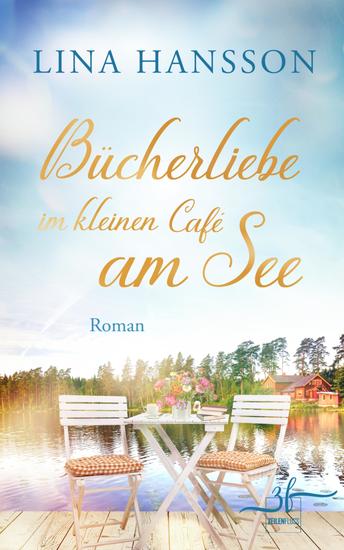 Bücherliebe im kleinen Café am See - Ein Schweden-Liebesroman - cover