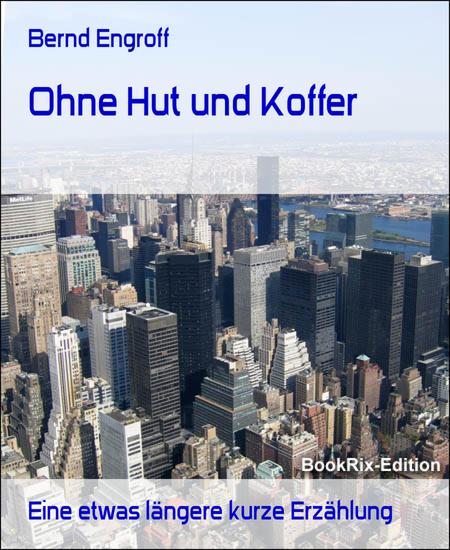 Ohne Hut und Koffer - Eine etwas längere kurze Erzählung - cover