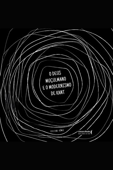 O Deus muçulmano e o modernismo de Kant - cover