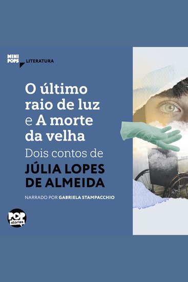 O último raio de luz e A morte da velha: Dois contos de Júlia Lopes de Almeida - Literatura - cover