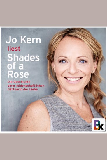 SHADES OF A ROSE - Die Geschichte einer leidenschaflichen Gärtnerin der Liebe - cover