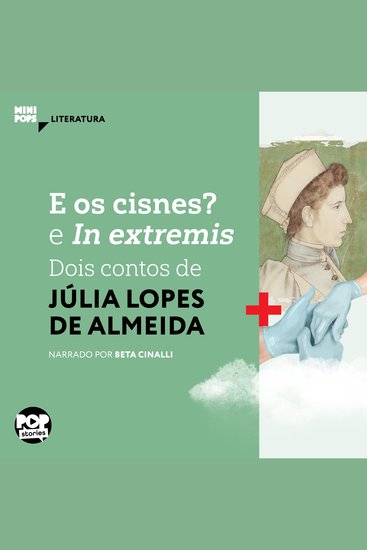 E os cisnes? e In extremis: Dois contos de Júlia Lopes de Almeida - Literatura - cover