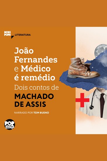 João Fernandes e Médico é remédio: Dois contos de Machado de Assis - Literatura - cover