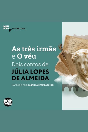 As três irmãs e O véu: Dois contos de Júlia Lopes de Almeida - Literatura - cover