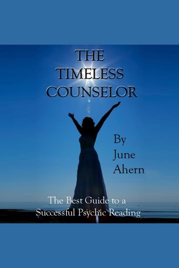 The Timeless Counselor - The Best Guide To A Successful Psychic Reading - cover