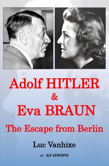 Adolf Hitler & Eva Braun - The Escape from Berlin - cover