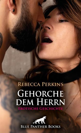 Gehorche dem Herrn | Erotische Geschichte - Die willige Dienerin - cover