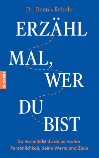 Erzähl mal wer du bist - So vermittelst du deine wahre Persönlichkeit deine Werte und Ziele - cover
