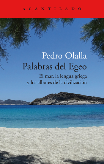 Palabras del Egeo - El mar la lengua griega y los albores de la civilización - cover