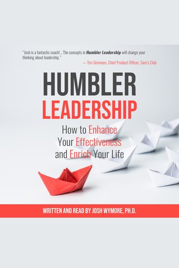 Humbler Leadership - How to Enhance Your Effectiveness and Enrich Your Life - cover