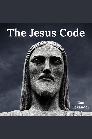 The Jesus Code - Unlocking the secret meaning of his teachings - cover