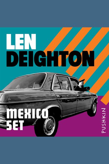 Mexico Set - A Bernard Samson Novel - cover