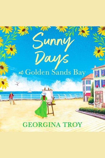 Sunny Days at Golden Sands Bay - The perfect feel-good romantic read from Georgina Troy - cover