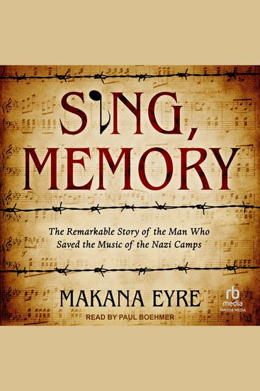 Sing Memory - The Remarkable Story of the Man Who Saved the Music of the Nazi Camps - cover