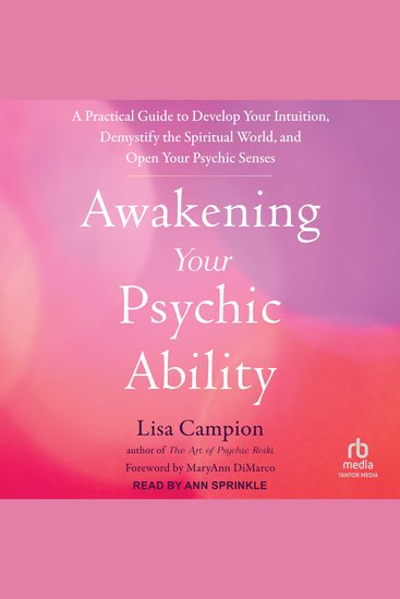 Awakening Your Psychic Ability - A Practical Guide to Develop Your Intuition Demystify the Spiritual World and Open Your Psychic Senses - cover