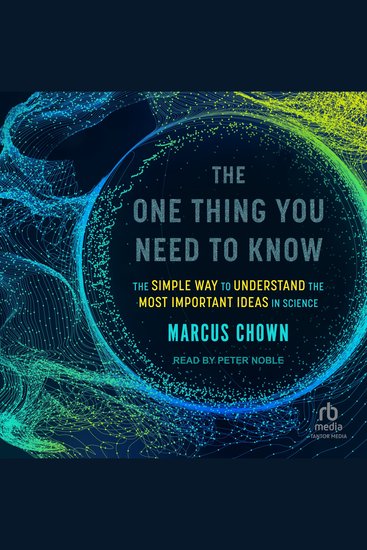 The One Thing You Need to Know - The Simple Way to Understand the Most Important Ideas in Science - cover