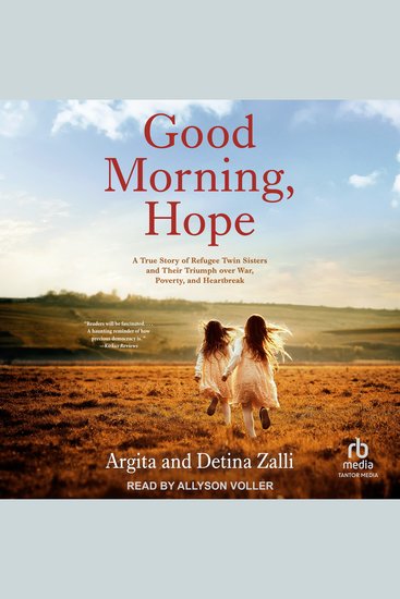 Good Morning Hope - A True Story of Refugee Twin Sisters and Their Triumph over War Poverty and Heartbreak - cover