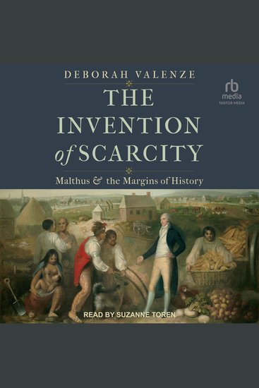 The Invention of Scarcity - Malthus and the Margins of History - cover
