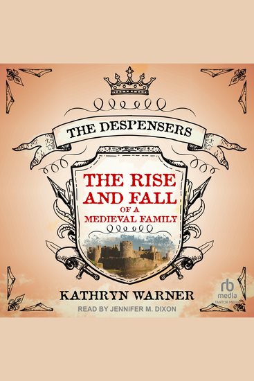 The Rise and Fall of a Medieval Family - The Despensers - cover