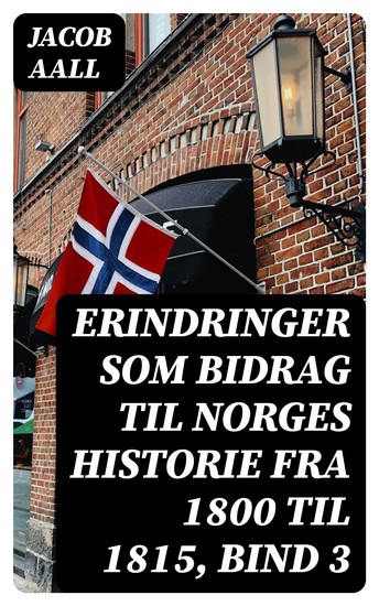Erindringer som Bidrag til Norges Historie fra 1800 til 1815 bind 3 - cover