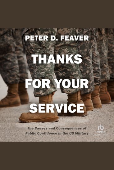 Thanks for Your Service - The Causes and Consequences of Public Confidence in the US Military - cover
