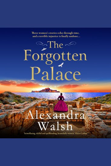 The Forgotten Palace - An unforgettable timeslip novel from Alexandra Walsh - cover