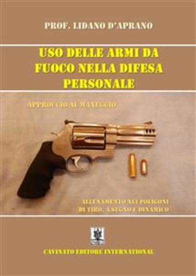 Uso delle armi da fuoco nella difesa personale - Approccio al maneggio - cover