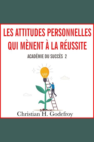 Les attitudes personnelles qui mènent à la réussite - Académie du succès 2 - cover