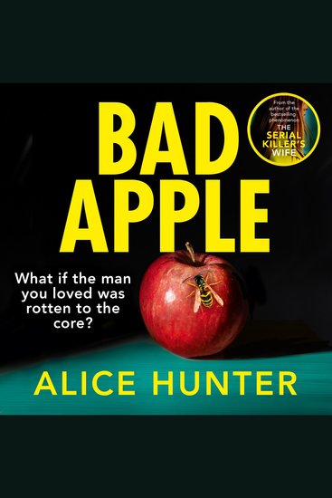 Bad Apple: The brand new addictive crime thriller for 2025 so shocking it should come with a warning! From the author of The Serial Killer’s Wife now a Paramount+ TV show - cover