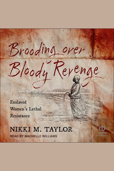 Brooding Over Bloody Revenge - Enslaved Women's Lethal Resistance - cover