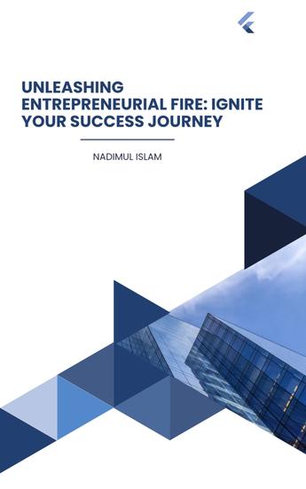 Unleashing Entrepreneurial Fire: Ignite Your Success Journey - Empower: Building a Successful and Impactful Entrepreneurial Journey - cover