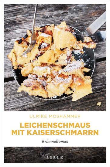 Leichenschmaus mit Kaiserschmarrn - Kriminalroman - cover