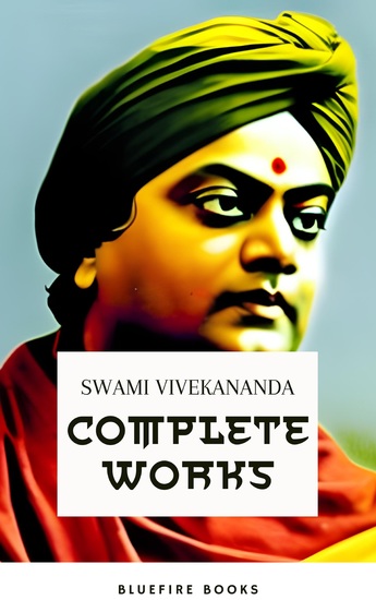 Complete Works of Swami Vivekananda: Enlightening the Path of Spiritual Wisdom - cover