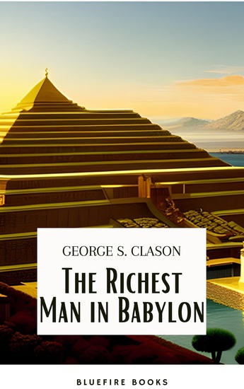 The Richest Man in Babylon: Unlocking the Secrets of Wealth and Financial Success - cover