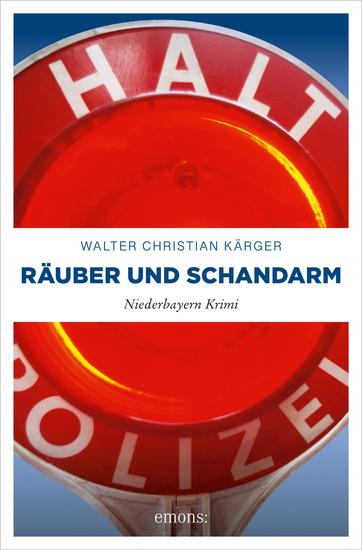 Räuber und Schandarm - Niederbayern Krimi - cover