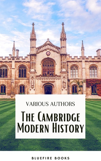 The Cambridge Modern History Collection: A Comprehensive Journey through Renaissance to the Age of Louis XIV - cover