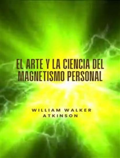 El arte y la ciencia del magnetismo personal (traducido) - cover