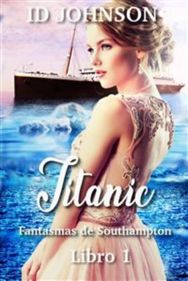 Titanic: Fantasmas De Southampton Libro 1 - cover