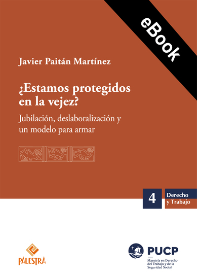 ¿Estamos protegidos en la vejez? - Jubilación deslaboralización y un modelo para armar - cover