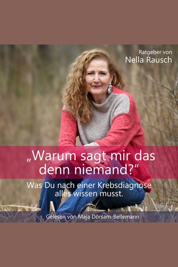 Warum sagt mir das denn niemand? - Was Du nach einer Krebsdiagnose alles wissen musst - cover