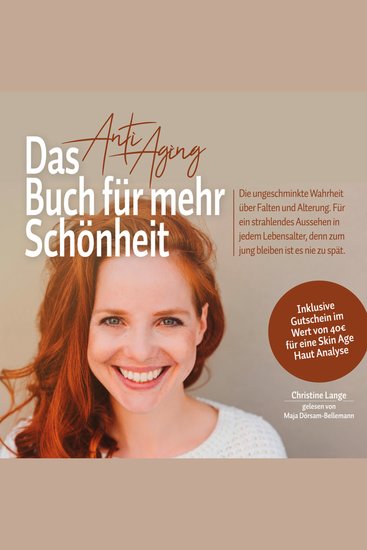 Das Anti Aging Buch für mehr Schönheit - Die ungeschminkte Wahrheit über Falten und Alterung Für ein strahlendes Aussehen in jedem Lebensalter denn zum jung bleiben ist es nie zu spät - cover