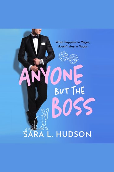 Anyone But The Boss - A sexy glamorous enemies-to-lovers billionaire romance from Sara L Hudson - cover