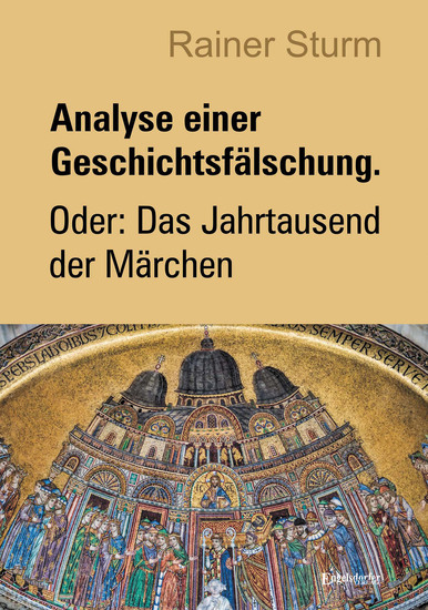 Analyse einer Geschichtsfälschung Oder: Das Jahrtausend der Märchen - cover