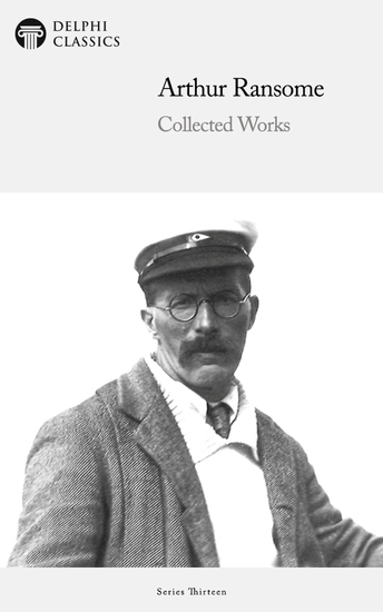 Delphi Collected Works of Arthur Ransome Illustrated - cover