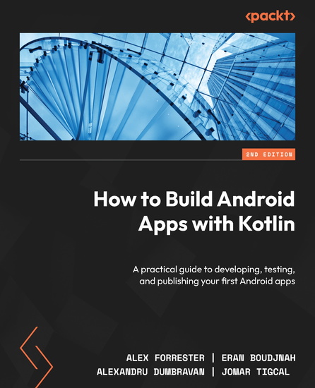 How to Build Android Apps with Kotlin - A practical guide to developing testing and publishing your first Android apps - cover