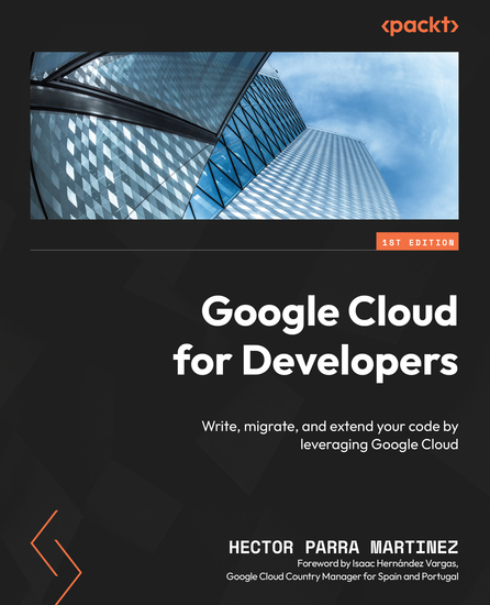 Google Cloud for Developers - Write migrate and extend your code by leveraging Google Cloud - cover